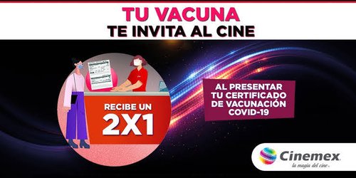 Cinemex ofrece entradas al 2x1 a quienes lleven comprobante de vacunación