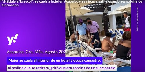 “¡Háblale a Torruco!”: se cuela a hotel en Acapulco y se niega a salir alegando ser sobrina de funcionario